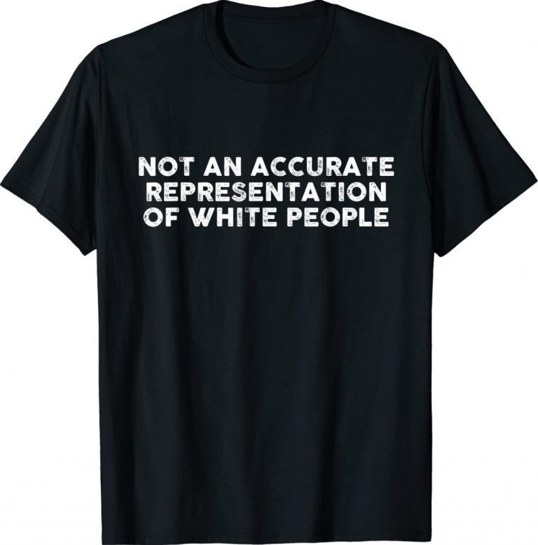 Not An Accurate Representation Of White People Vintage TShirt