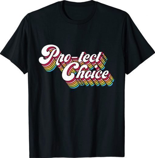 Protect Choice My Body My Choice Reproductive Right Feminist 2022 Shirts