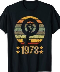 Women's Rights Pro Choice 1973 Retro Shirt