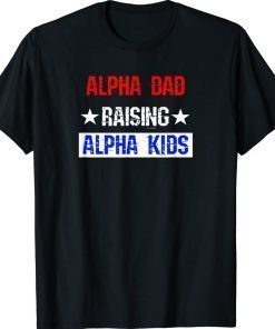 Alpha Dad Raising Alpha Kids Vintage TShirt