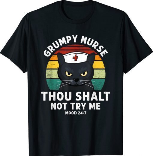 Grumpy Nurse Thou Shalt Not Try Me Is Gifts TShirt