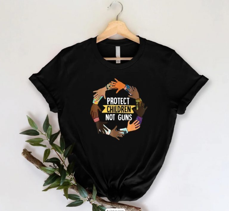 Protect Children Not Guns End Gun Violence Gun Control Uvalde Prayer Shirts