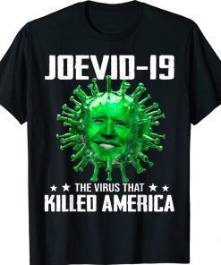 Biden That Virus That Killed America Gift TShirt