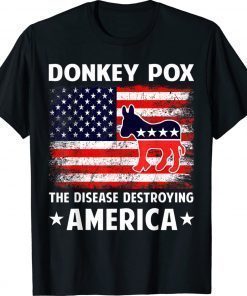 Donkey Pox The Disease Destroying America Anti Biden Funny Shirts