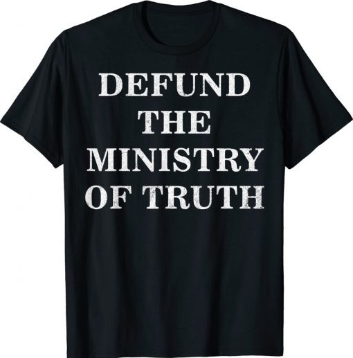 Defund The Ministry Of Truth Biden Unisex TShirt