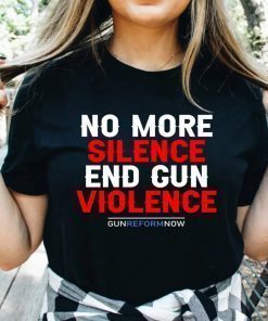 No More Silence End Gun Violence Gun Reform Now Uvalde Prayer Shirts