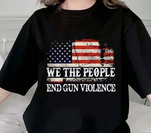 We The People End Gun Violence Uvalde US TShirt