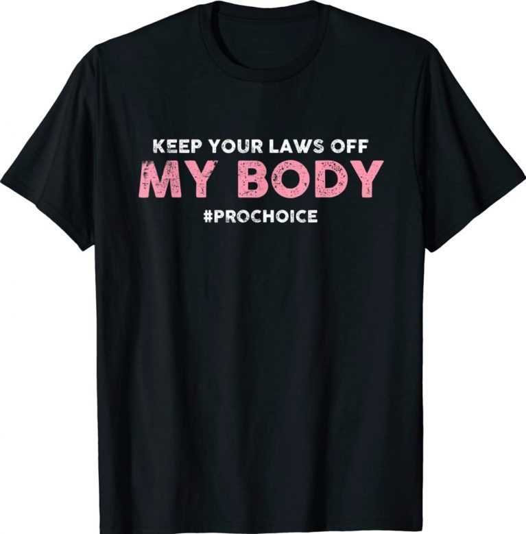 Keep Your Laws Off My Body Pro-Choice Vintage T-Shirt