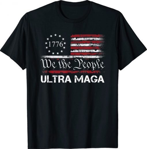 Ultra MAGA We The People Proud USA Flag Vintage TShirt