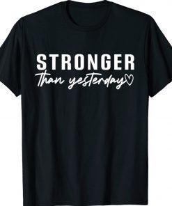 Stronger Than Yesterday Vintage Shirts