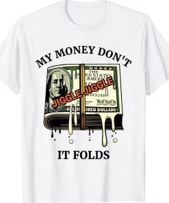 My Money Dont Jiggle Jiggle It Folds Vintage TShirt