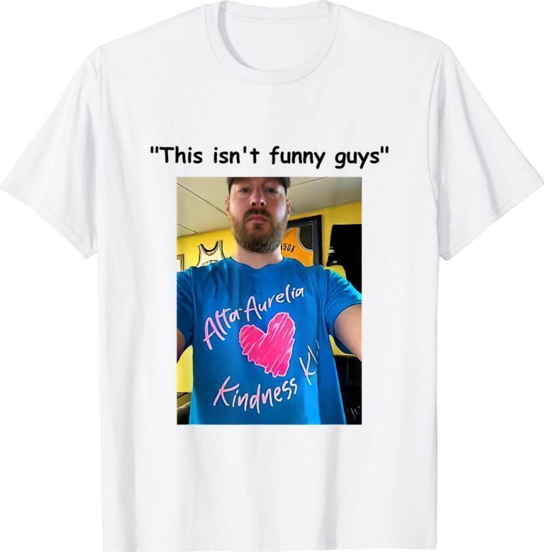 Mr. Galvin This Isn't Funny Guys 2022 Shirts