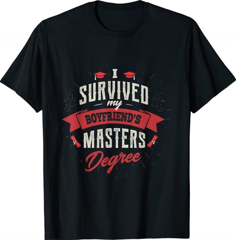 Vintage I Survived My Boyfriend Masters Degree Graduation Shirt