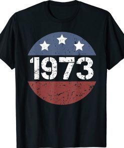American Flag 1973 Protect roe v wade Feminism Pro Choice Vintage TShirt