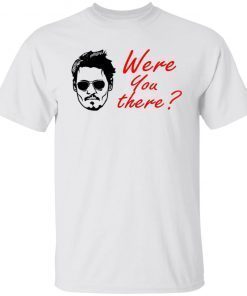 Johnny Were You There 2022 Shirts