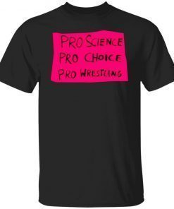 Kayfabe News Pro Science Pro Choice Pro Wrestling 2022 Shirts