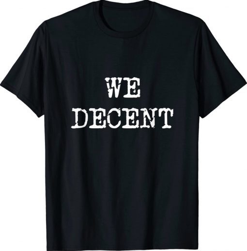 WE DECENT Fight for Your Rights 2022 TShirt