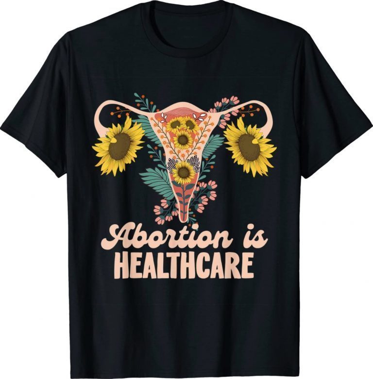 Official Abortion Is Healthcare Pro Choice Abortion Right Shirts