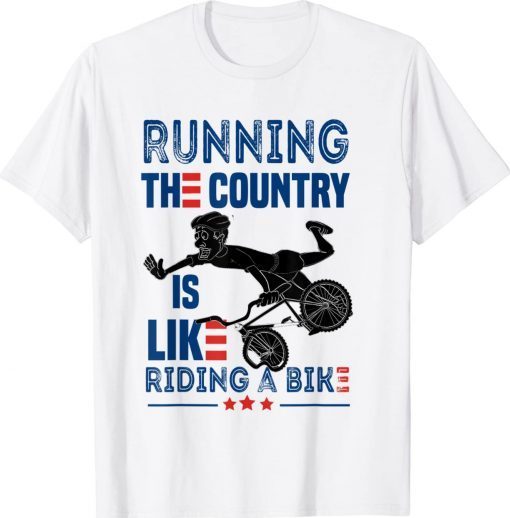 Sarcastic Running The Country Is Like Riding A Bike Vintage Shirts