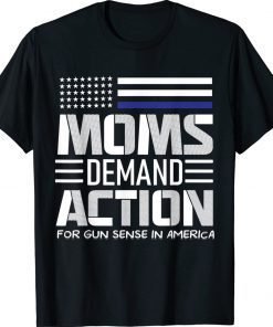 Mom Demand Action For Gun Sense In America Vintage Shirts