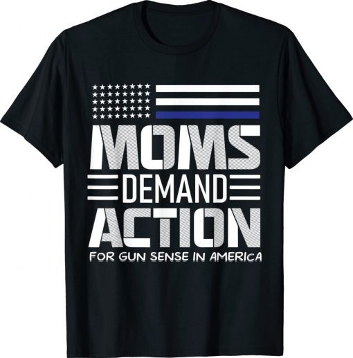 Mom Demand Action For Gun Sense In America Vintage Shirts