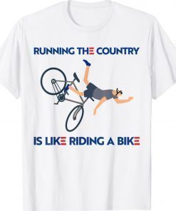 Running The Country Is Like Riding A Bike Biden Gift T-Shirt