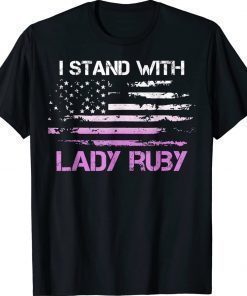 Vintage Lady Ruby Stay Strong Lady Ruby I Stand With Lady Ruby Shirts