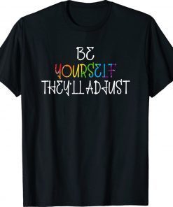 Vintage Be Yourself They'll Adjust LGBTQ Rainbow Flag Gay Pride Ally Shirts