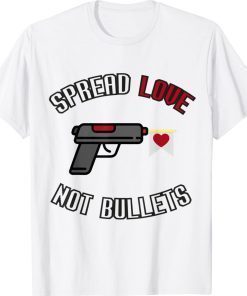 Vintage Spread Love Not Bullets Gun Violence Shirts