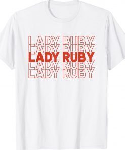 Lady Ruby Trump I Love Lady Ruby 2022 Shirts