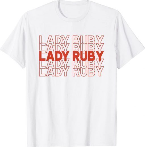 Lady Ruby Trump I Love Lady Ruby 2022 Shirts