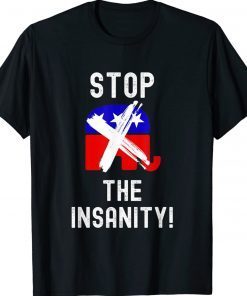 Stop The Insanity Political Statement 2022 Shirts