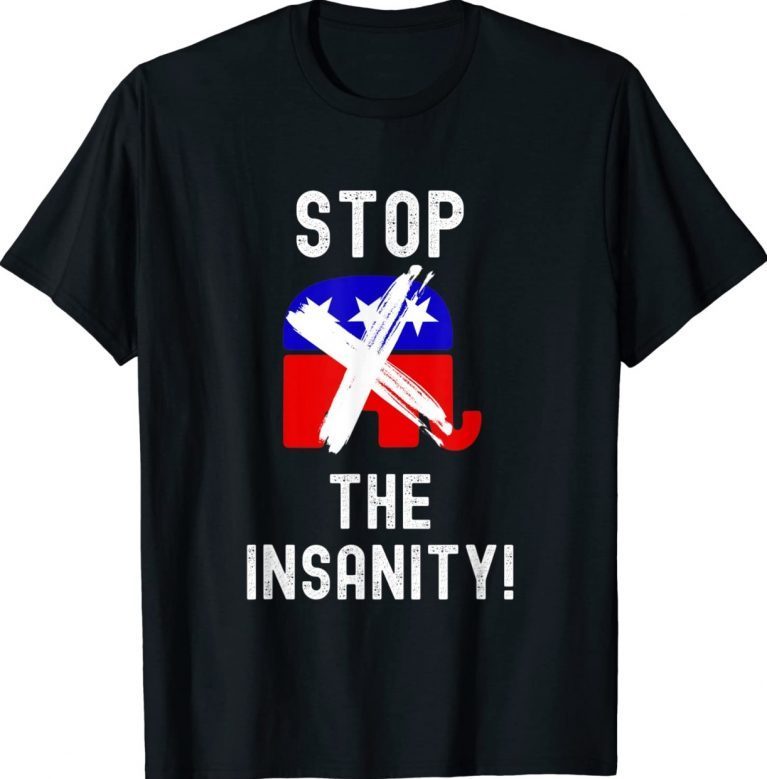 Stop The Insanity Political Statement 2022 Shirts