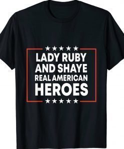 American Stand With Lady Ruby And Shaye Real Heroes Freeman 2022 Shirts