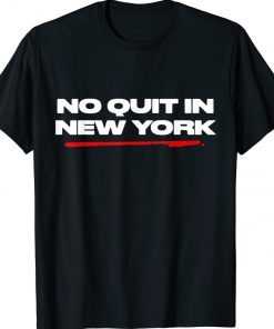 Funny No Quit in New York Unisex TShirt