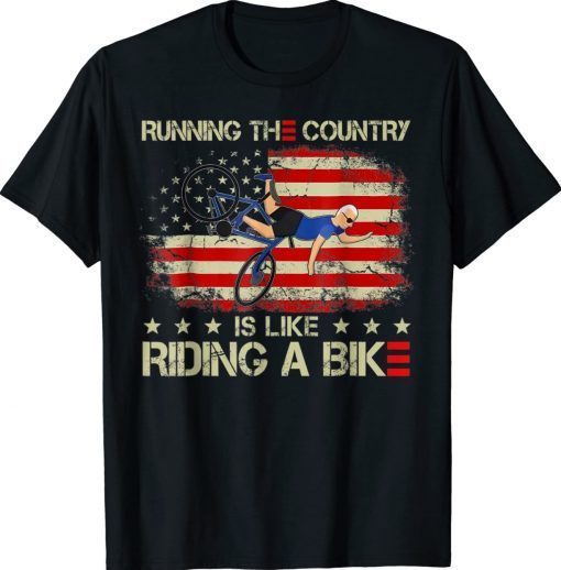 Running The Coutry Is Like Riding A Bike Joe Biden Tee Shirt