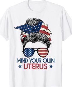 Mind Your Own Uterus Pro Choice Feminist Women's Rights 2022 TShirt