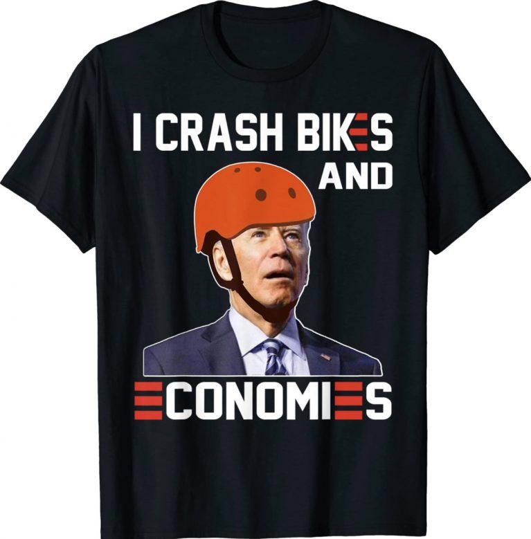 I Crash Bikes and Economies Joe Biden Falling off Bike 2022 Shirts