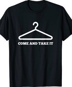 Come and take it women healthcare rights Unisex TShirt