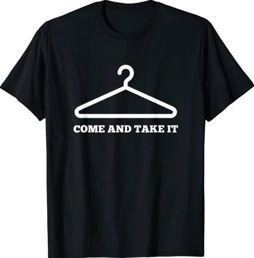 Come and take it women healthcare rights Unisex TShirt