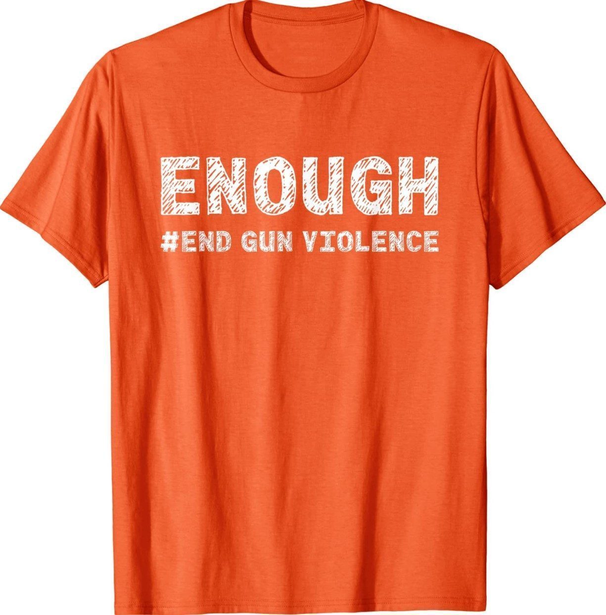 Enough End Gun Violence Awareness Day Wear Orange 2022 Shirts