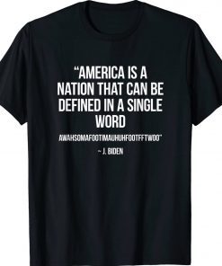 America nation defined in a single word Biden Shirts