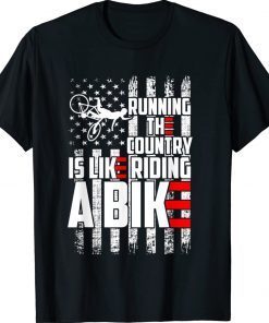 US Flag Running The Country Is Like Riding A Bike Funny Shirts