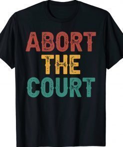 Abort The Court 2022 TShirt