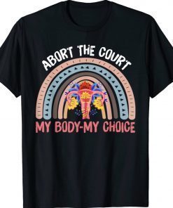 Abort The Court My Body My Choice Tee Shirt