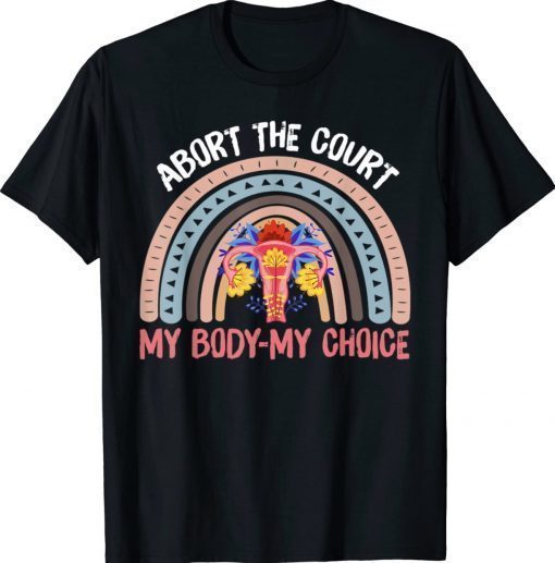 Abort The Court My Body My Choice Tee Shirt