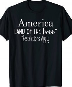 America Land Of The Free Restrictions Apply Women's Rights 2022 TShirt