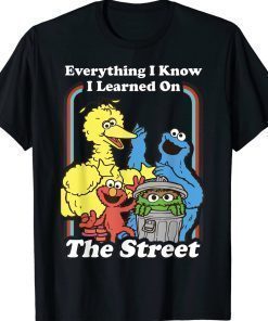 Everything I Know I Learned On The Streets 2022 Shirts