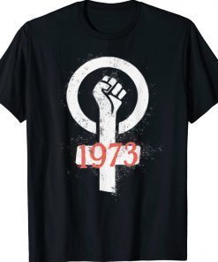 PRO ROE 1973 WOMEN'S RIGHTS PRO CHOICE PROTEST WEATHERED Unisex TShirt