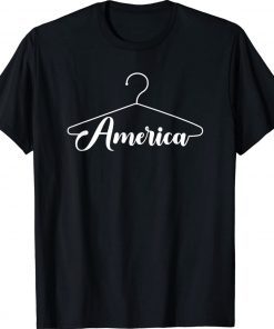 America Hanger Pro Choice Feminist Gift TShirt